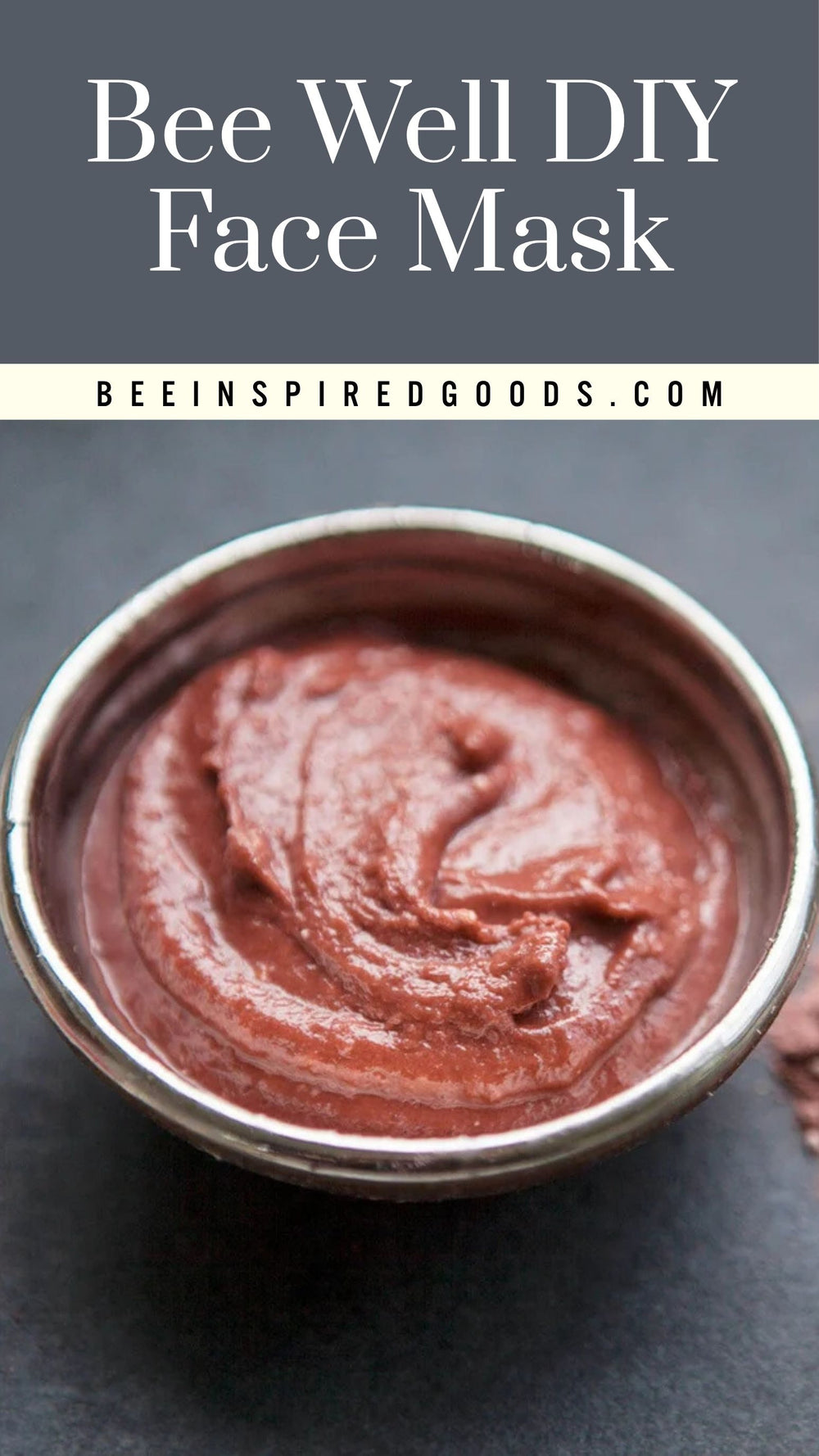 A metal bowl filled with a thick, dark reddish-brown face mask, shown under a dark gray banner with the text 'Bee Well DIY Face Mask' and 'BEEINSPIREDGOODS.COM'.