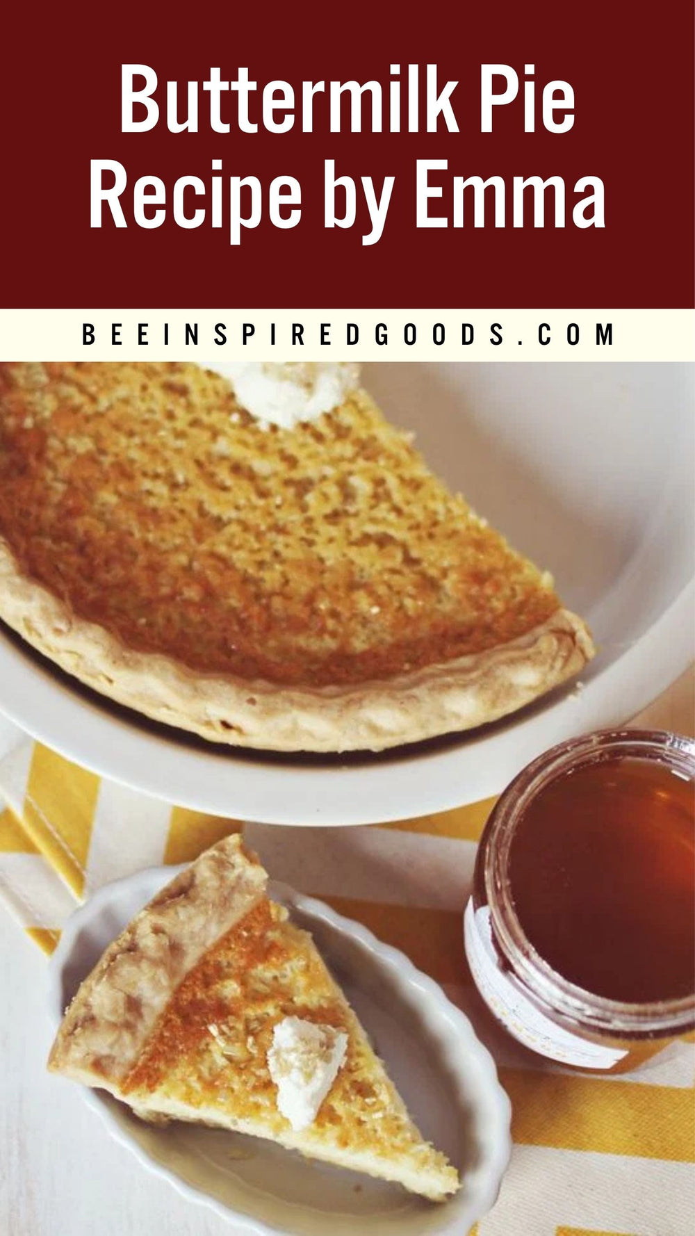 A food recipe-style graphic showing a baked buttermilk pie with a crust and butter on a white plate, plus a slice on a small plate and a jar of syrup. Large text at the top reads 'Buttermilk Pie Recipe by Emma' and 'BEEINSPIREDGOODS.