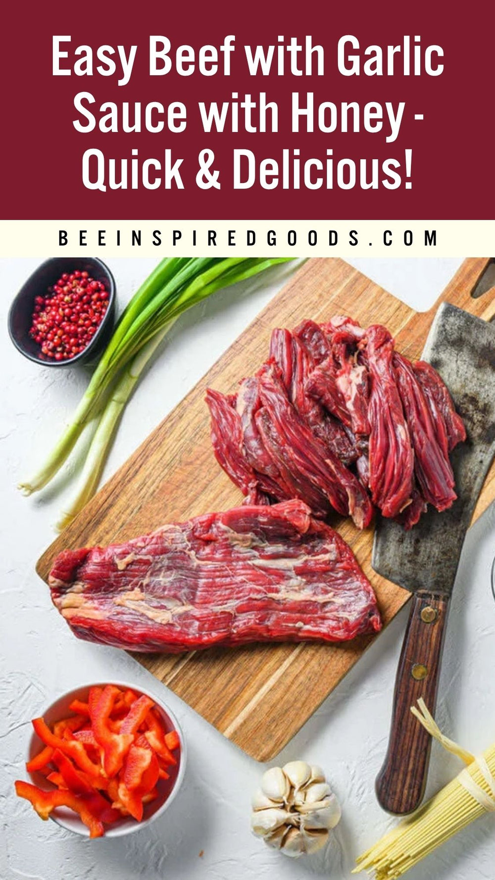 A food recipe-style flat lay showing raw beef on a wooden cutting board with a cleaver, green onions, red bell pepper, garlic, and peppercorns, with large text at the top reading 'Easy Beef with Garlic Sauce with Honey - Quick & Delicious!' and a website banner.