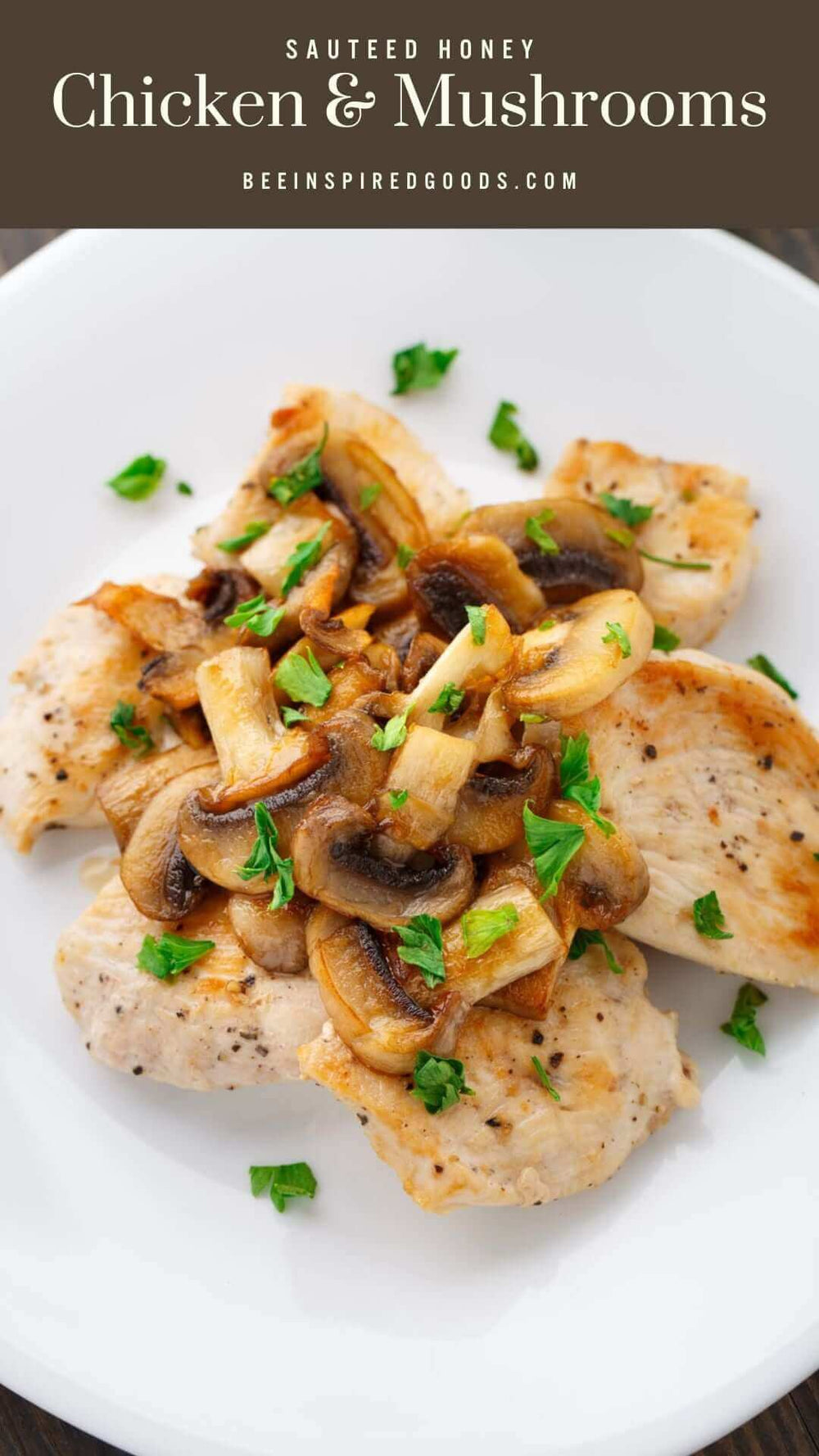 "Sauteed Honey Chicken & Mushrooms beeinspiredgoods.com"