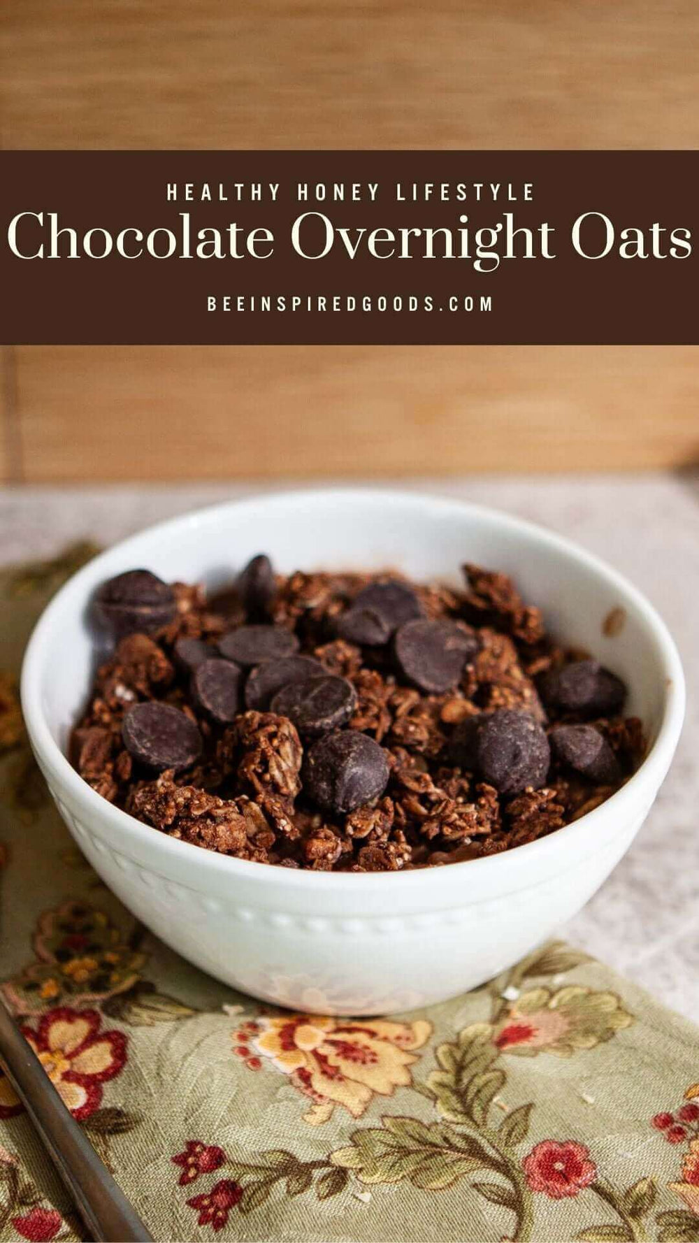 "Healthy Honey Lifestyle Chocolate Overnight Oats beeinspiredgoods.com"