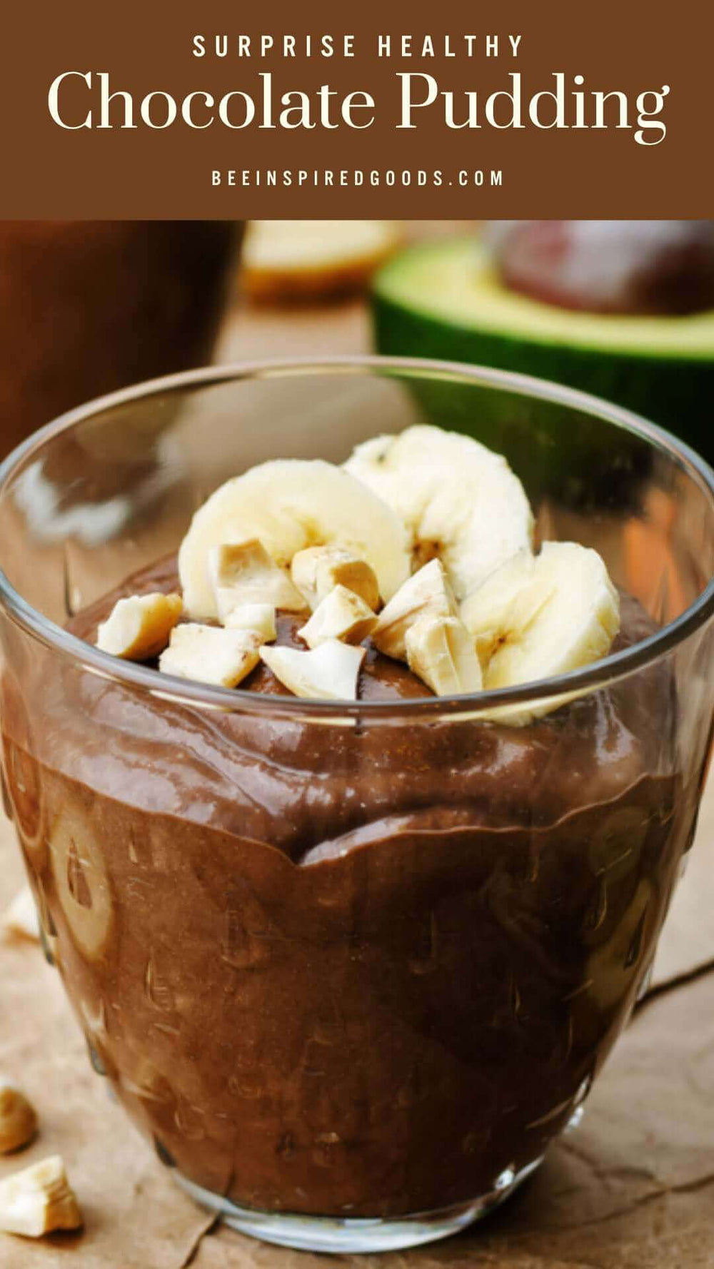 "Surprise Healthy Chocolate Pudding beeinspiredgoods.com"
