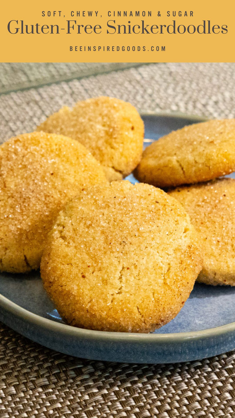 "Soft, Chewy, Cinnamon & Sugar Gluten-Free Snickerdoodles beeinpsiredgoods.com" with a plate of snickerdoodles