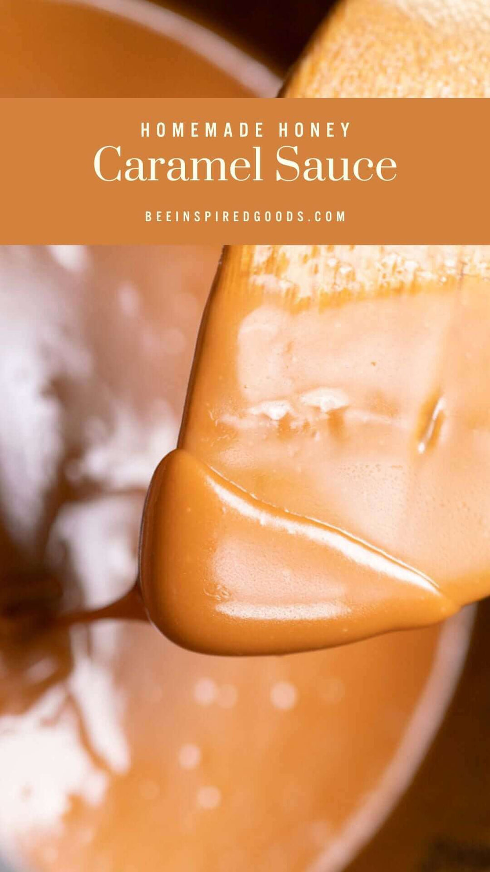 "Homemade Honey Caramel Sauce beeinspiredgoods.com" with a pot of caramel sauce being stirred 