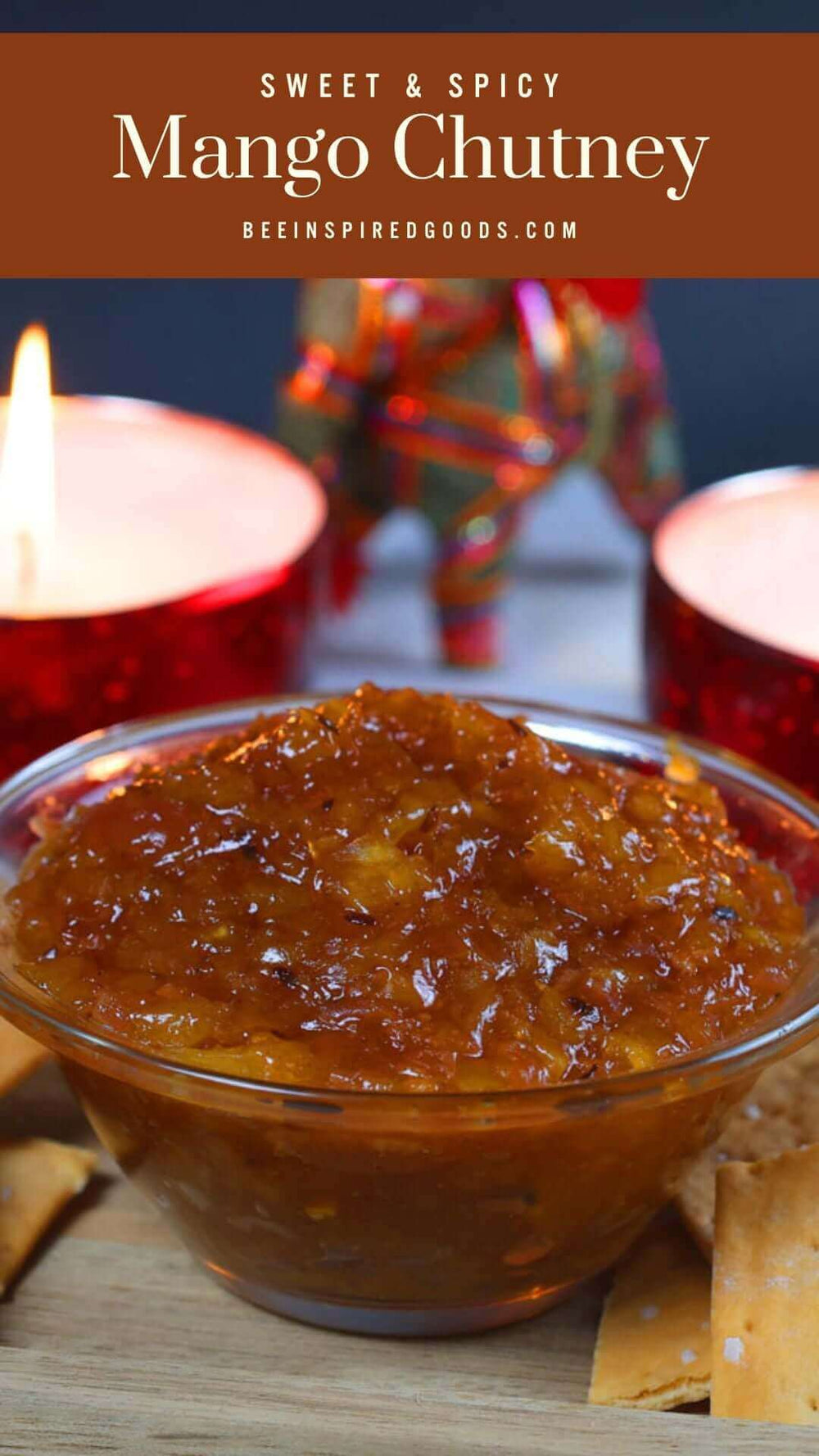 "Sweet & Spicy Mango Chutney beeinspiredgoods.com" with a bowl of mango chutney