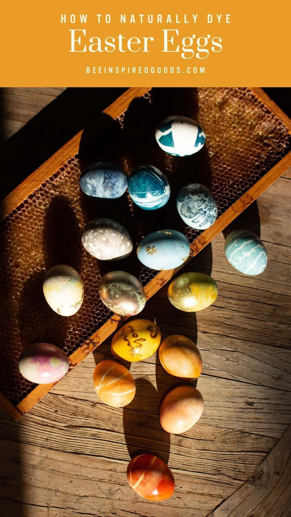 "How to Naturally Dye Easter Eggs beeinspiredgoods.com" with colorful dyed eggs on top of honeycomb