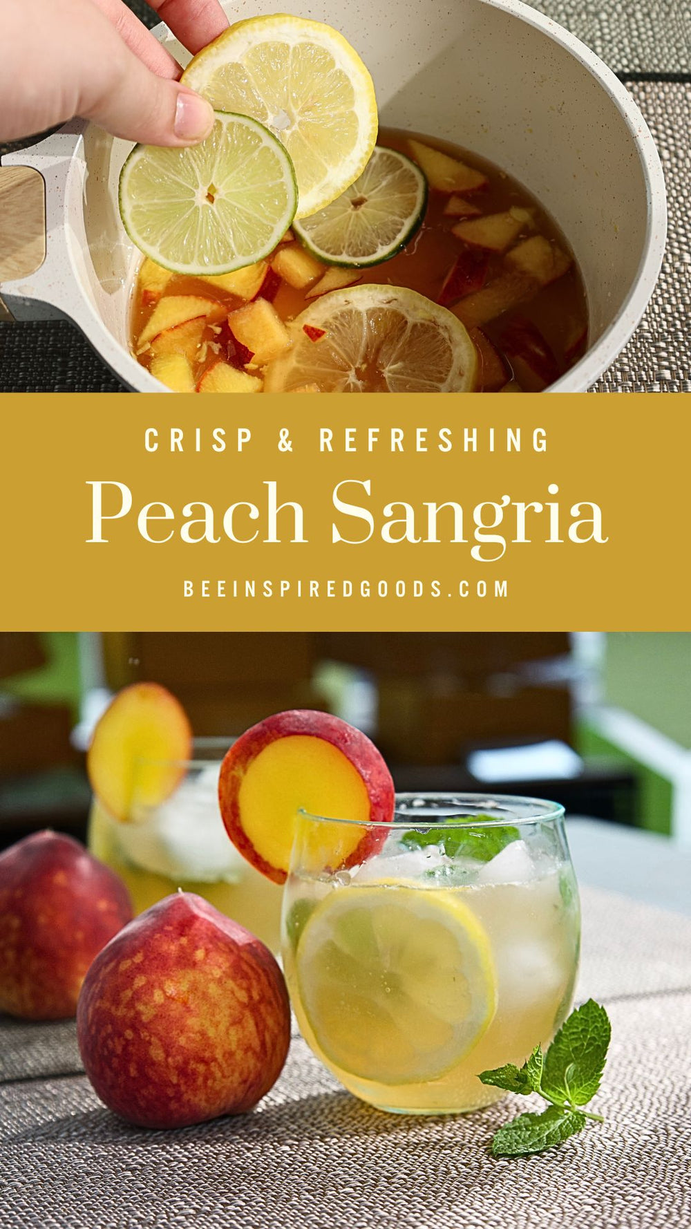 "crisp and refreshing peach sangria beeinspiredgoods.com"
