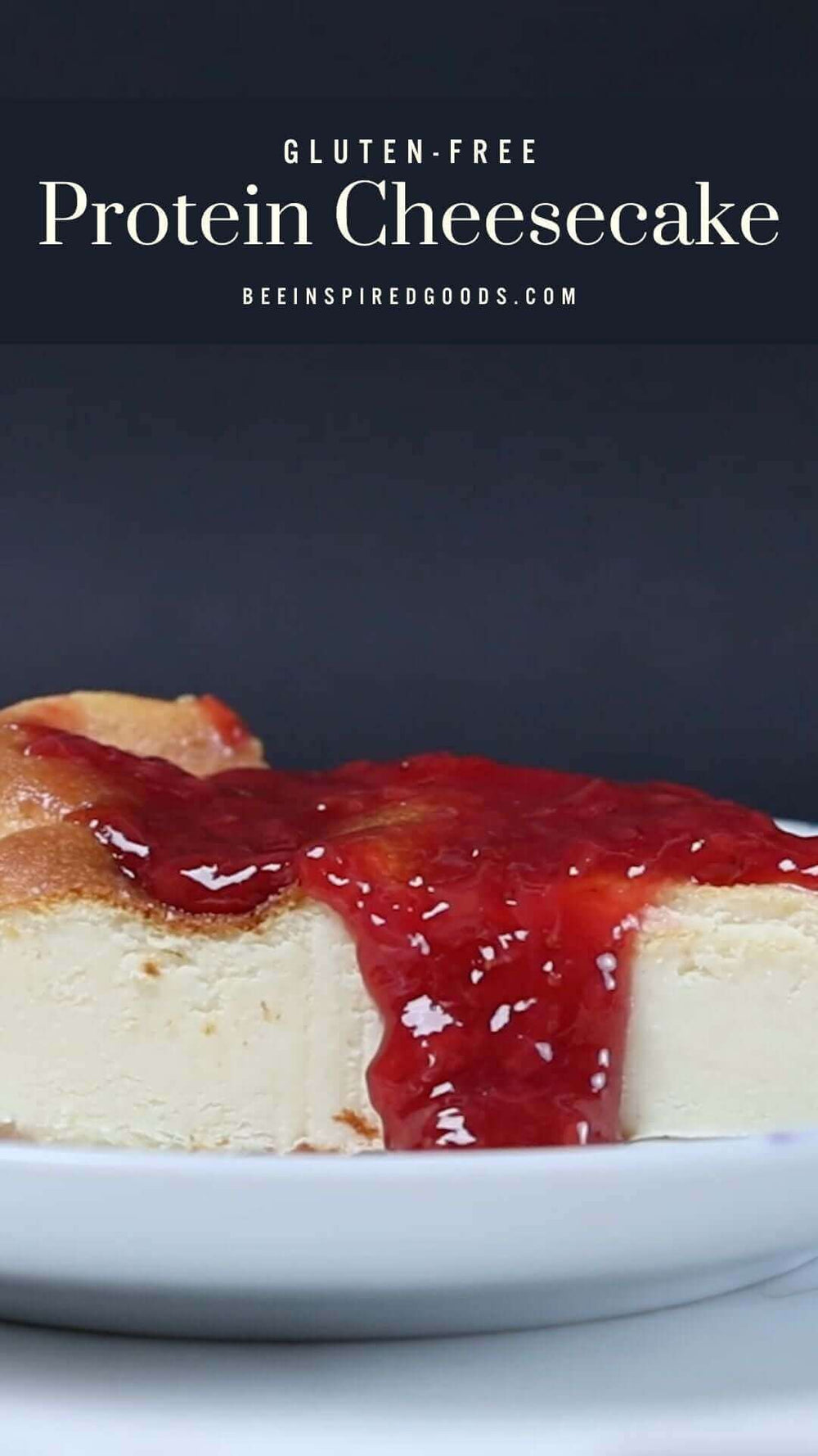 "Gluten-free protein cheesecake beeinspiredgoods.com" with a slice of cheesecake topped with berry spread 