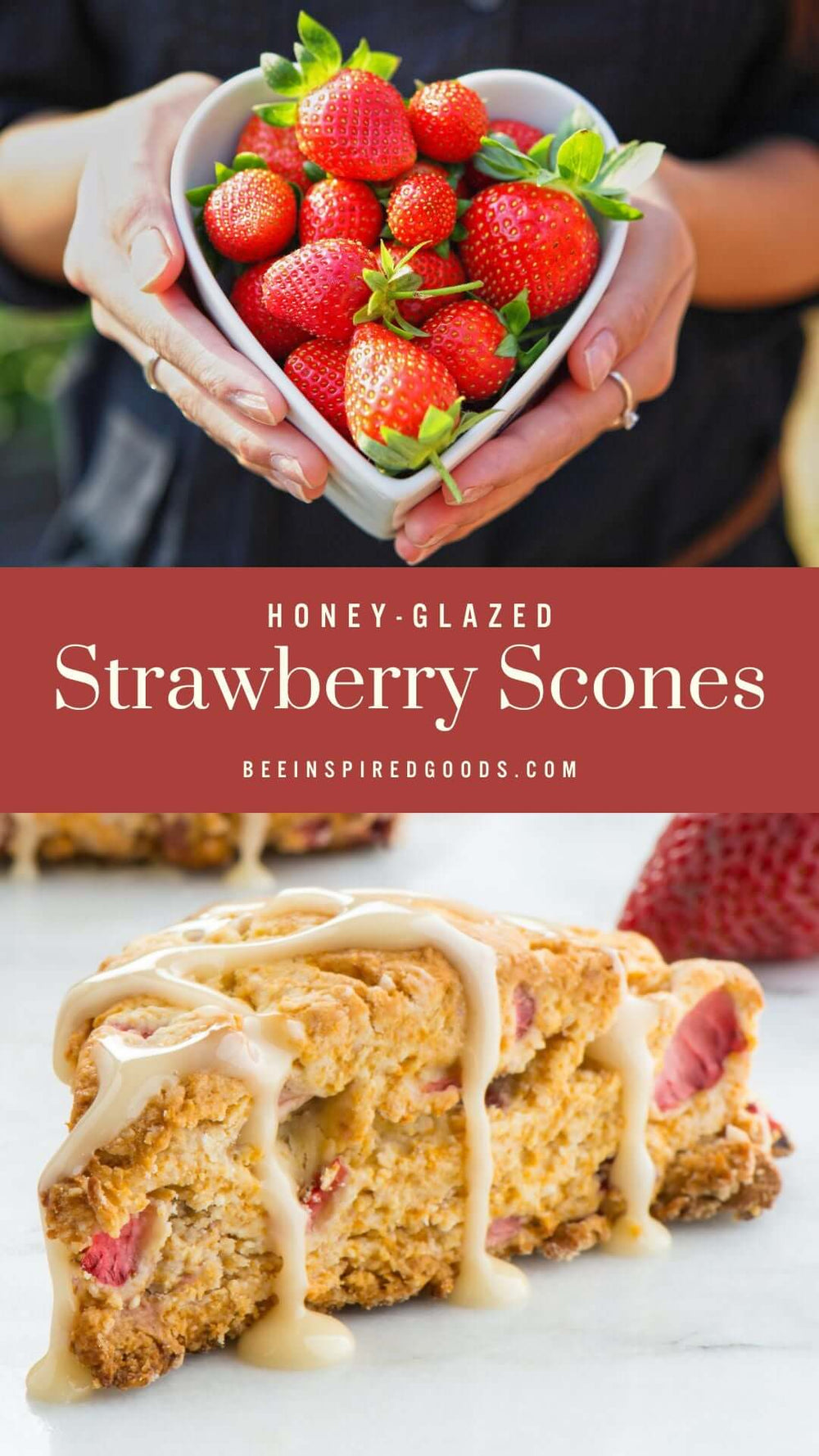 strawberries held in a heart-shaped bowl and a strawberry scone with the words "Honey-Glazed Strawberry Scones beeinspiredgoods.com" in the middle.