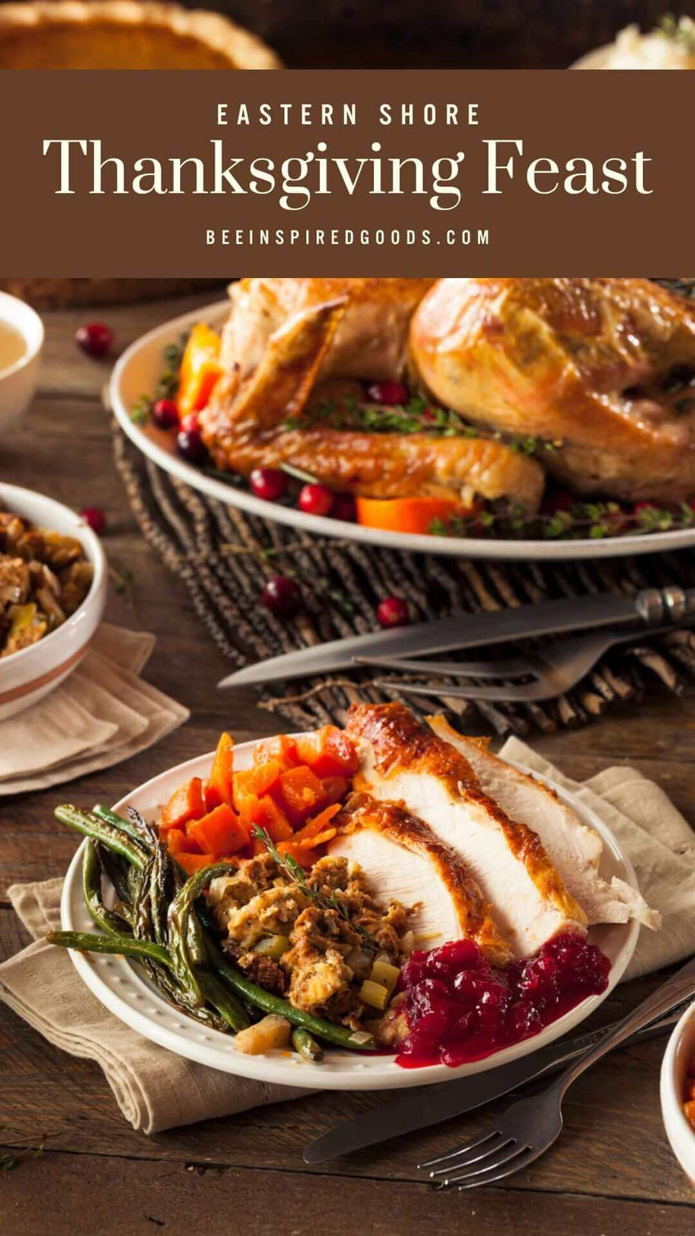 "Eastern Shore Thanksgiving Feast beeinspiredgoods.com" with a plate of turkey, cranberry sauce, carrots, and stuffing